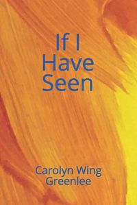 Cover image for If I Have Seen