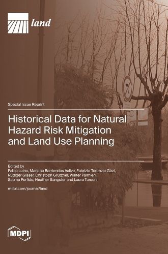 Cover image for Historical Data for Natural Hazard Risk Mitigation and Land Use Planning