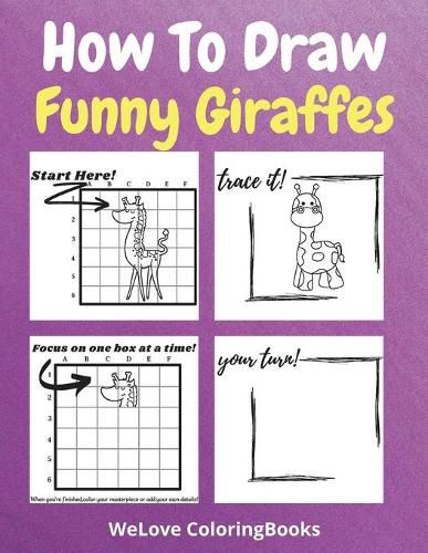 Cover image for How To Draw Funny Giraffes: A Step-by-Step Drawing and Activity Book for Kids to Learn to Draw Funny Giraffes