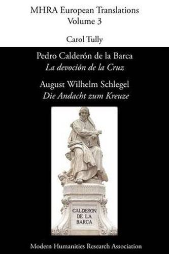 Cover image for Pedro Calderon De La Barca, 'La Devocion De La Cruz'/ August Wilhelm Schlegel, 'Die Andacht Zum Kreuze