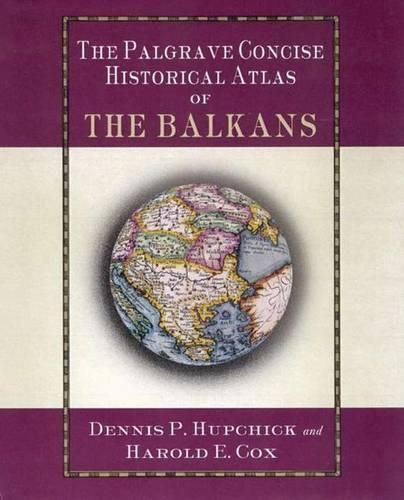 Cover image for The Palgrave Concise Historical Atlas of the Balkans