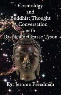 Cover image for Cosmology and Buddhist Thought: A Conversation with Neil deGrasse Tyson