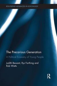 Cover image for The Precarious Generation: A Political Economy of Young People