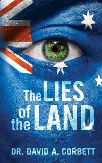 Cover image for The Lies of the Land: A Guide to our Corrupt Society