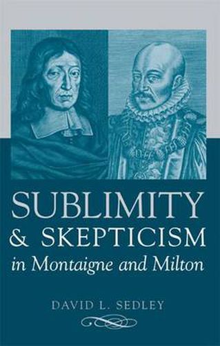 Sublimity and Skepticism in Montaigne and Milton