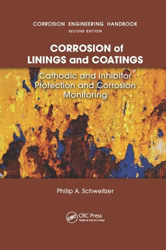 Corrosion of Linings & Coatings: Cathodic and Inhibitor Protection and Corrosion Monitoring