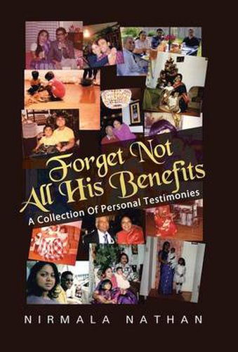 Cover image for Forget Not All His Benefits: A Collection of Personal Testimonies