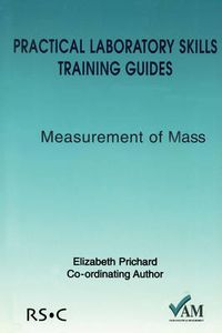 Cover image for Practical Laboratory Skills Training Guides: Measurement of Mass