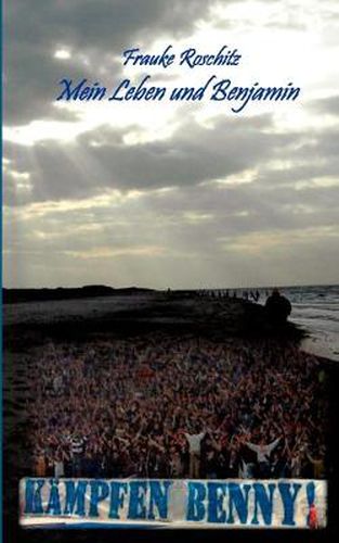 Cover image for Kampfen Benny - Mein Leben und Benjamin