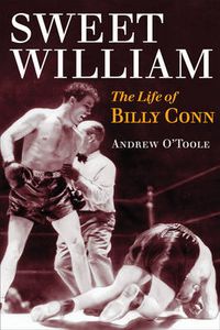 Cover image for Sweet William: The Life of Billy Conn