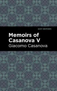 Cover image for Memoirs of Casanova Volume V