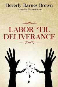 Cover image for Labor Til' Deliverance