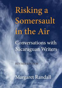 Cover image for Risking a Somersault in the Air: Conversations with Nicaraguan Writers (Revised edition)