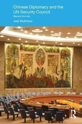 Cover image for Chinese Diplomacy and the UN Security Council: Beyond the Veto