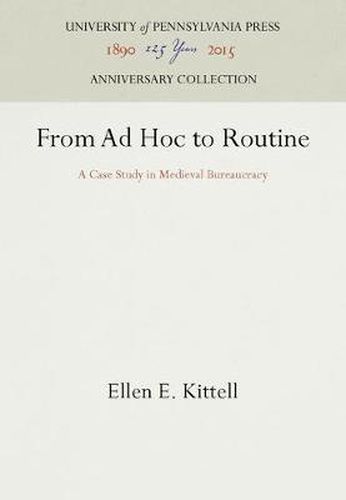 Cover image for From Ad Hoc to Routine: A Case Study in Medieval Bureaucracy