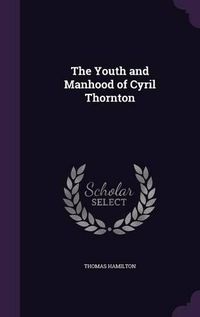 Cover image for The Youth and Manhood of Cyril Thornton