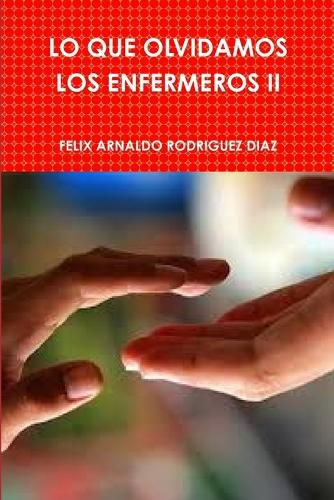 Cover image for Lo Que Olvidamos Los Enfermeros II