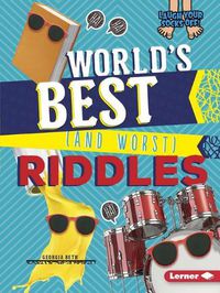 Cover image for World's Best (and Worst) Riddles