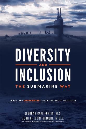 Cover image for Diversity and Inclusion the Submarine Way: What Life Underwater Taught Me about Inclusion