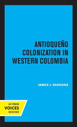 Cover image for Antioqueno Colonization in Western Colombia, Revised Edition