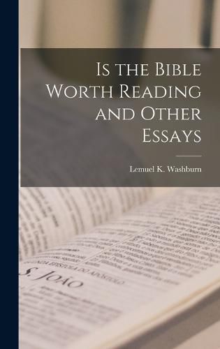 Cover image for Is the Bible Worth Reading and Other Essays