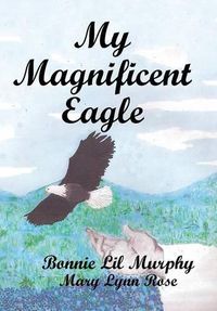 Cover image for My Magnificent Eagle