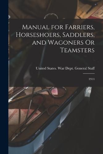 Cover image for Manual for Farriers, Horseshoers, Saddlers, and Wagoners Or Teamsters