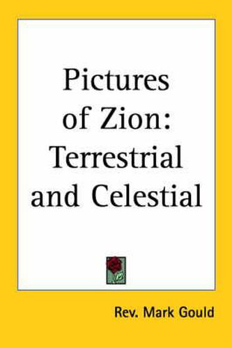 Cover image for Pictures of Zion: Terrestrial and Celestial (1881)