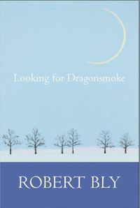 Cover image for Looking for Dragon Smoke: Essays on Poetry