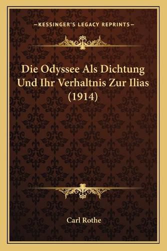 Cover image for Die Odyssee ALS Dichtung Und Ihr Verhaltnis Zur Ilias (1914)