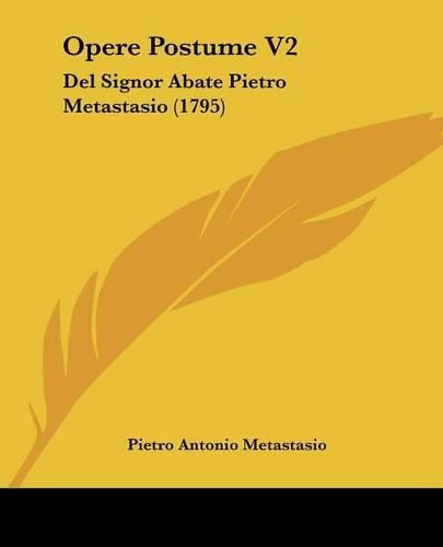 Cover image for Opere Postume V2: del Signor Abate Pietro Metastasio (1795)