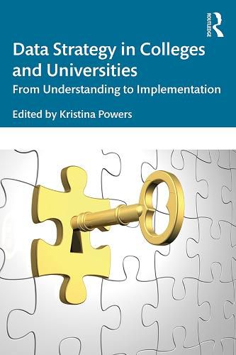 Cover image for Data Strategy in Colleges and Universities: From Understanding to Implementation