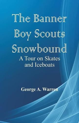 Cover image for The Banner Boy Scouts Snowbound: A Tour on Skates and Iceboats