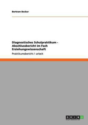 Cover image for Diagnostisches Schulpraktikum - Abschlussbericht im Fach Erziehungswissenschaft