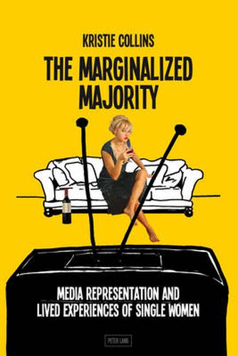 Cover image for The Marginalized Majority: Media Representation and Lived Experiences of Single Women