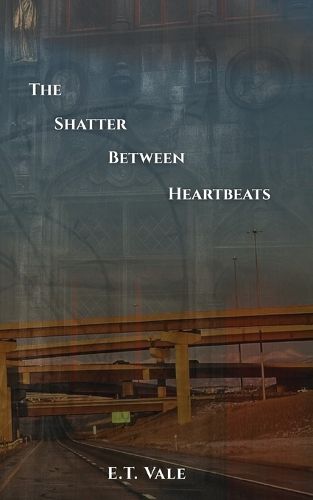 Cover image for The Shatter Between Heartbeats