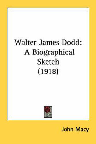 Walter James Dodd: A Biographical Sketch (1918)