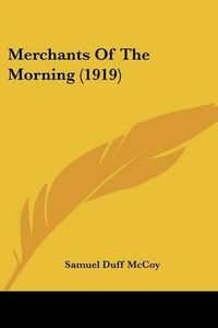 Cover image for Merchants of the Morning (1919)