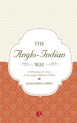 Cover image for The Anglo-Indian Way: Celebrating the Lives of the Anglo-Indians of India