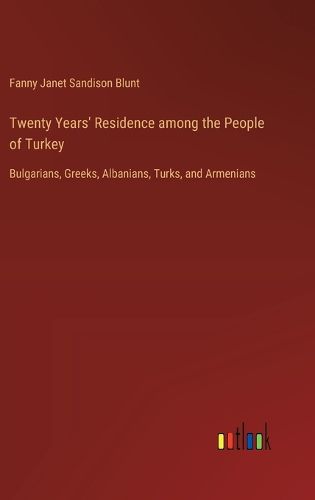 Cover image for Twenty Years' Residence among the People of Turkey