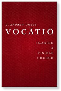 Cover image for Vocatio: Imaging a Visible Church