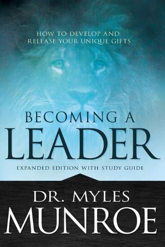 Cover image for Becoming a Leader: How to Develop and Release Your Unique Gifts