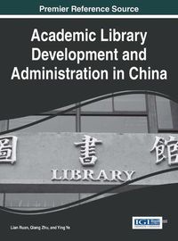 Cover image for Academic Library Development and Administration in China