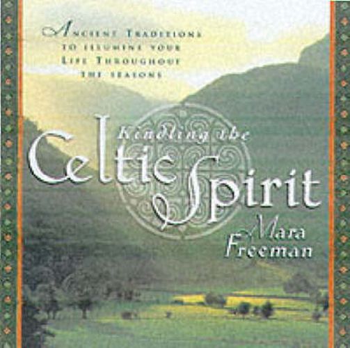 Cover image for Kindling the Celtic Spirit: Ancient Traditions to Illumine Your Life Through the Seasons