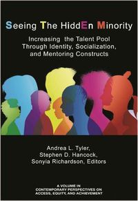 Cover image for Seeing The HiddEn Minority: Increasing the Talent Poolthrough Identity,Socialization, and Mentoring Constructs