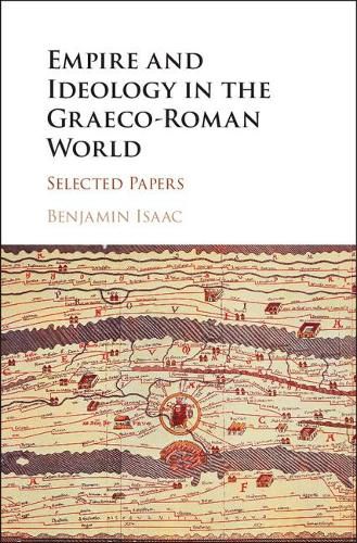 Cover image for Empire and Ideology in the Graeco-Roman World: Selected Papers