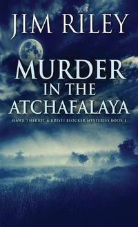 Cover image for Murder in the Atchafalaya