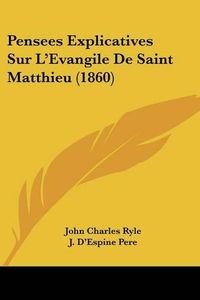 Cover image for Pensees Explicatives Sur L'Evangile de Saint Matthieu (1860)