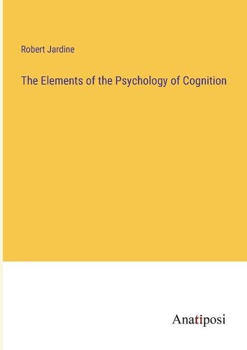 Cover image for The Elements of the Psychology of Cognition