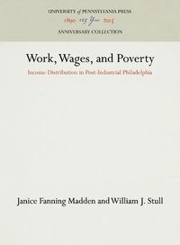 Cover image for Work, Wages, and Poverty: Income Distribution in Post-Industrial Philadelphia